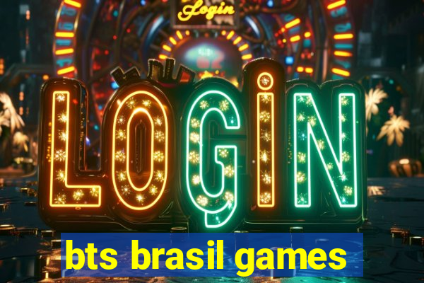 bts brasil games